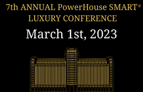 THE 7TH ANNUAL POWERHOUSE LUXURY CONFERENCE MARCH 1, 2023