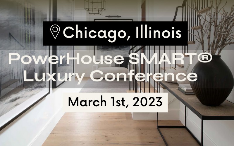 7th Annual PowerHouse SMART Luxury Conference | Chicago